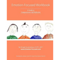 Emotion-Focused Workbook: A Guide to Compassionate Self-Reflection - Paperback