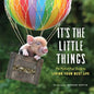 It's the Little Things: The Pocket Pigs' Guide to Living Your Best Life (Inspiration Book, Gift Book, Life Lessons, Mini Pigs) - Hardcover
