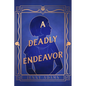A Deadly Endeavor - Hardcover