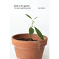 Back to the Garden, The Magic of Gardening Therapy - Hardcover