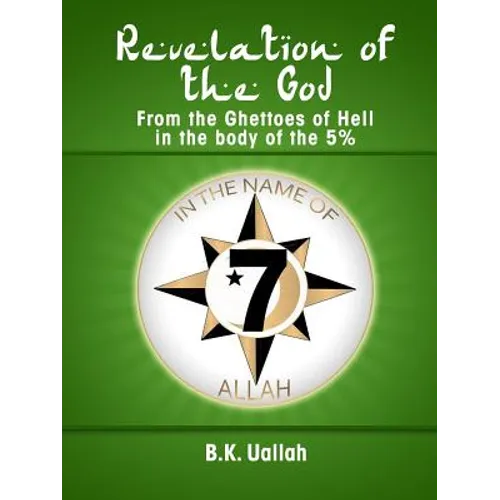 Revelation of the God from the Ghettoes of Hell in the Body of the 5%% - Paperback