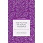The Politics of Sexual Violence: Rape, Identity and Feminism - Hardcover