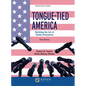 Tongue-Tied America: Reviving the Art of Verbal Persuasion - Paperback
