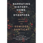 Narrating History, Home, and Dyaspora: Critical Essays on Edwidge Danticat - Paperback