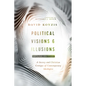 Political Visions & Illusions: A Survey & Christian Critique of Contemporary Ideologies - Paperback