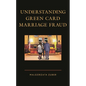 Understanding Green Card Marriage Fraud - Hardcover