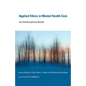 Applied Ethics in Mental Health Care: An Interdisciplinary Reader - Paperback