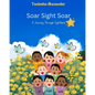 Soar Sight Soar, A Journey Through Sightland, Volume 1 - Paperback
