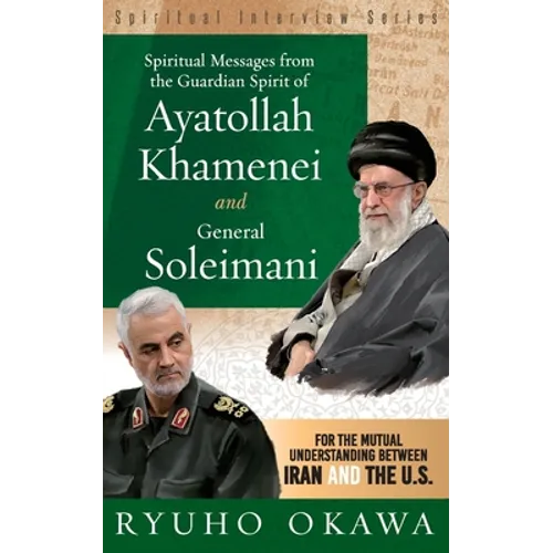 Spiritual Messages from the Guardian Spirit of Ayatollah Khamenei and General Soleimani - Paperback