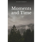 Moments and Time - Paperback
