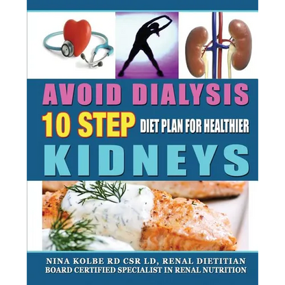 Avoid Dialysis, 10 Step Diet Plan for Healthier Kidneys - Paperback