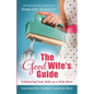 The Good Wife's Guide: Embracing Your Role as a Help Meet - Paperback