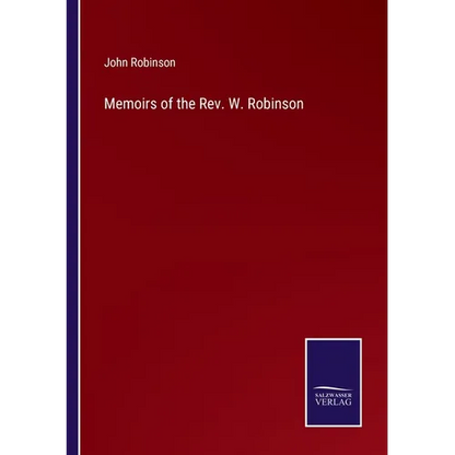 Memoirs of the Rev. W. Robinson - Paperback
