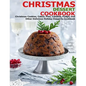 Christmas Dessert Cookbook: Christmas Cookies, Cakes, Pies, Candies, Fudge, and Other Delicious Holiday Desserts Cookbook - Paperback