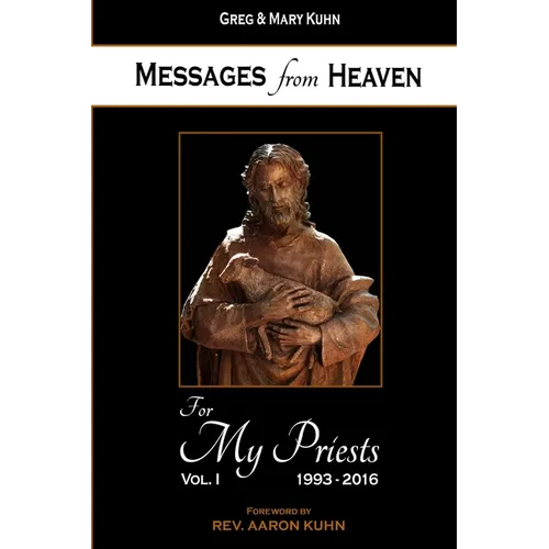 Messages from Heaven: For My Priests, Vol. I, 1993-2016 - Paperback