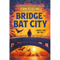 Bridge to Bat City - Hardcover