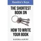 The Shortest Book on How to Write Your Book - Paperback