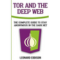 Tor And The Deep Web: The Complete Guide To Stay Anonymous In The Dark Net - Paperback