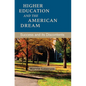 Higher Education and the American Dream: Success and Its Discontents - Paperback