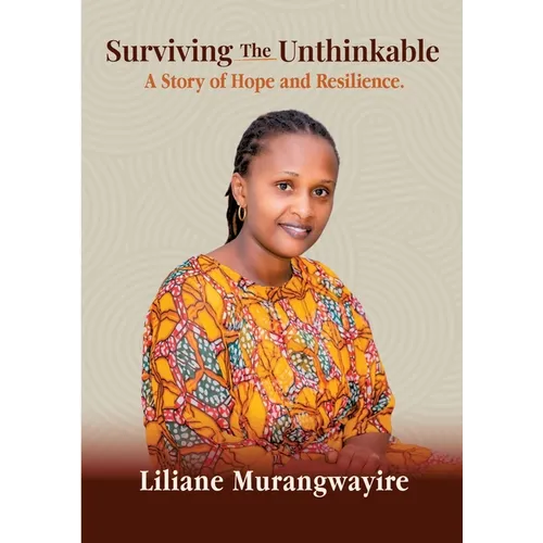 Surviving the Unthinkable: A Story of Hope and Resilience - Paperback