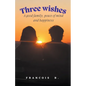 Three Wishes: A good family, peace of mind and happiness - Paperback