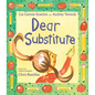 Dear Substitute - Hardcover