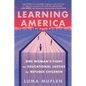 Learning America: One Woman's Fight for Educational Justice for Refugee Children - Paperback