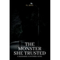 The Monster She Trusted - Hardcover