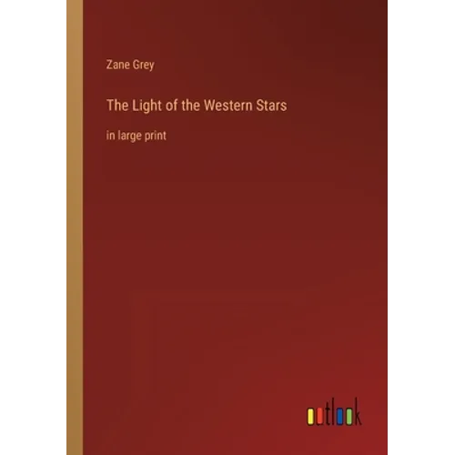 The Light of the Western Stars: in large print - Paperback