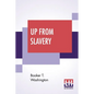 Up From Slavery: An Autobiography - Paperback