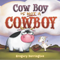 Cow Boy Is Not a Cowboy - Hardcover
