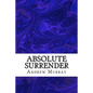 Absolute Surrender: (Andrew Murray Classic Collection) - Paperback