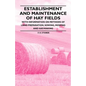 Establishment and Maintenance of Hay Fields;With Information on Methods of Land Preparation, Sowing, Mowing and Hay-making - Paperback
