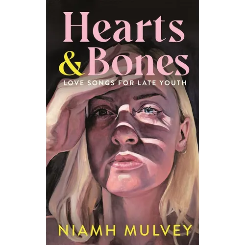 Hearts and Bones: Love Songs for Late Youth - Hardcover