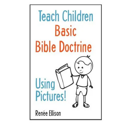Teach Children Basic Bible Doctrine, Using Pictures - Paperback