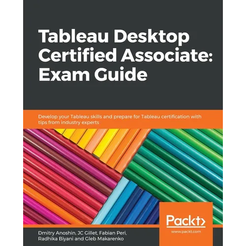 Tableau Desktop Certified Associate: Exam Guide - Paperback