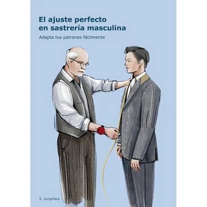 El ajuste perfecto en sastrería masculina: Adapta tus patrones fácilmente - Paperback
