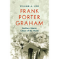 Frank Porter Graham: Southern Liberal, Citizen of the World - Paperback