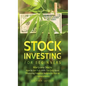 Stock Investing for Beginners: Marijuana Stocks - How to Get Rich With The Only Asset Producing Financial Returns as Fast as Cryptocurrency - Hardcover