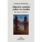 Alguien Camina Sobre Tu Tumba - Paperback