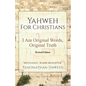 Yahweh for Christians: I Am Original Words, Original Truth - Paperback
