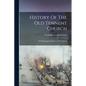 History Of The Old Tennent Church: With Biographical Sketches Of Its Pastors - Paperback