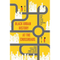 Black Urban History at the Crossroads: Race and Place in the American City - Hardcover