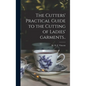 The Cutters' Practical Guide to the Cutting of Ladies' Garments.. - Hardcover