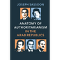 Anatomy of Authoritarianism in the Arab Republics - Paperback