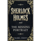 Sherlock Holmes and The Missing Portrait - Paperback
