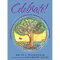 Celebrate!: Ceremonies and Blessings for Individuals, Families, and Spiritual Communities - Paperback