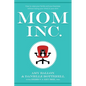 Mom Inc. - Paperback