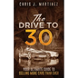 The Drive to 30: Your Ultimate Guide to Selling More Cars than Ever - Paperback