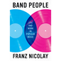 Band People: Life and Work in Popular Music - Hardcover